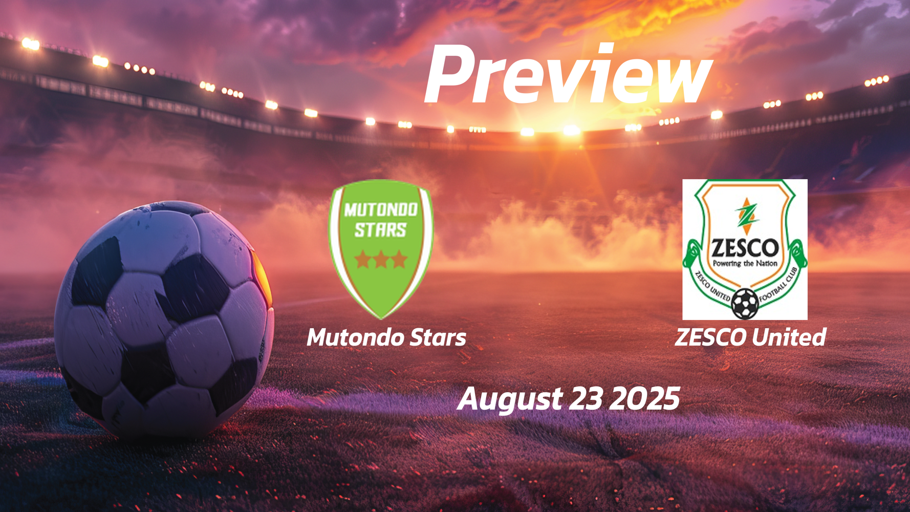Mutondo Stars vs ZESCO United: Preview – Team News, Line-ups, Prediction and Tips | August 23 13:00 GMT