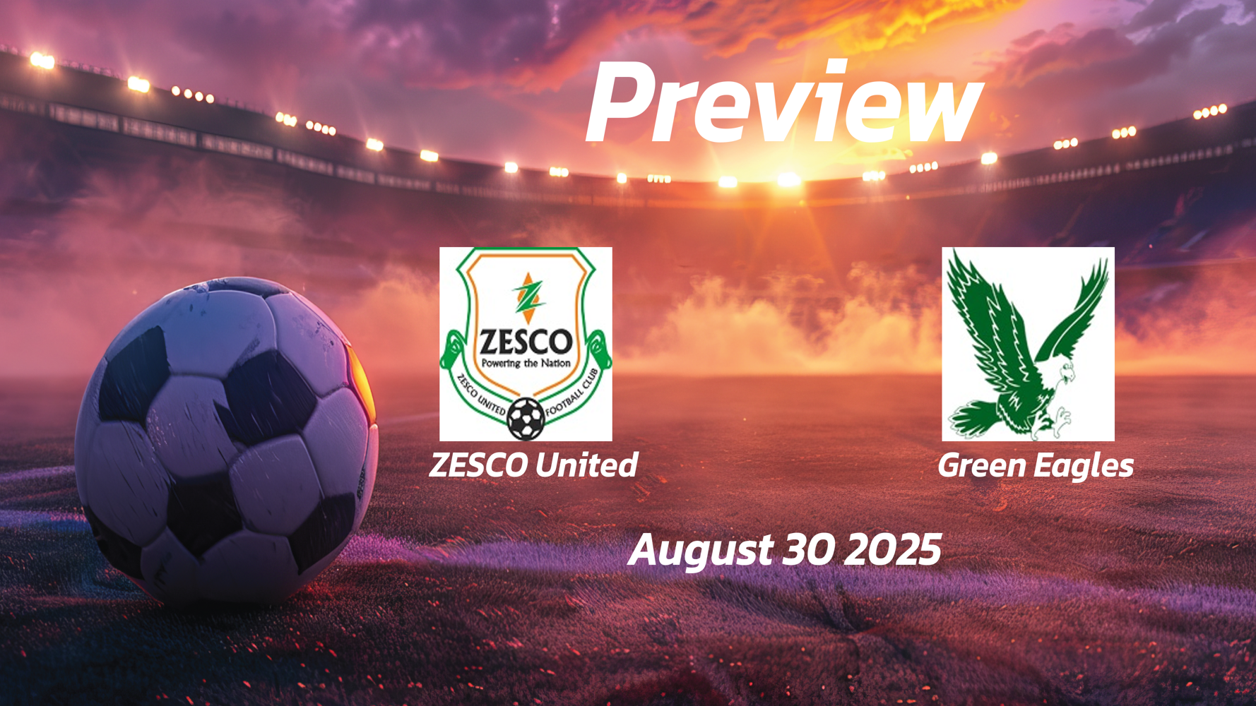 ZESCO United vs Green Eagles: Preview – Team News, Line-ups, Prediction and Tips | August 30 13:00 GMT ZESCO United vs Green Eagles: Preview – Team News, Line-ups, Prediction and Tips | August 30 13:00 GMT
