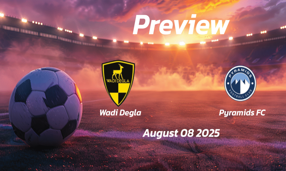 Wadi Degla vs Pyramids FC: Preview – Team News, Line-ups, Prediction and Tips | August 08 14:00 (GMT)