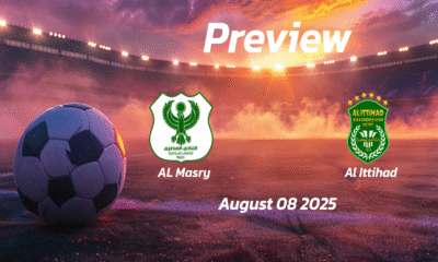 Al Masry vs Al Ittihad: Preview – Team News, Line-ups, Prediction and Tips | August 08 17:00 (GMT)