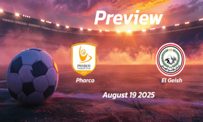 Pharco vs El Geish: Preview – Team News, Line-ups, Prediction and Tips | August 19 15:00 GMT