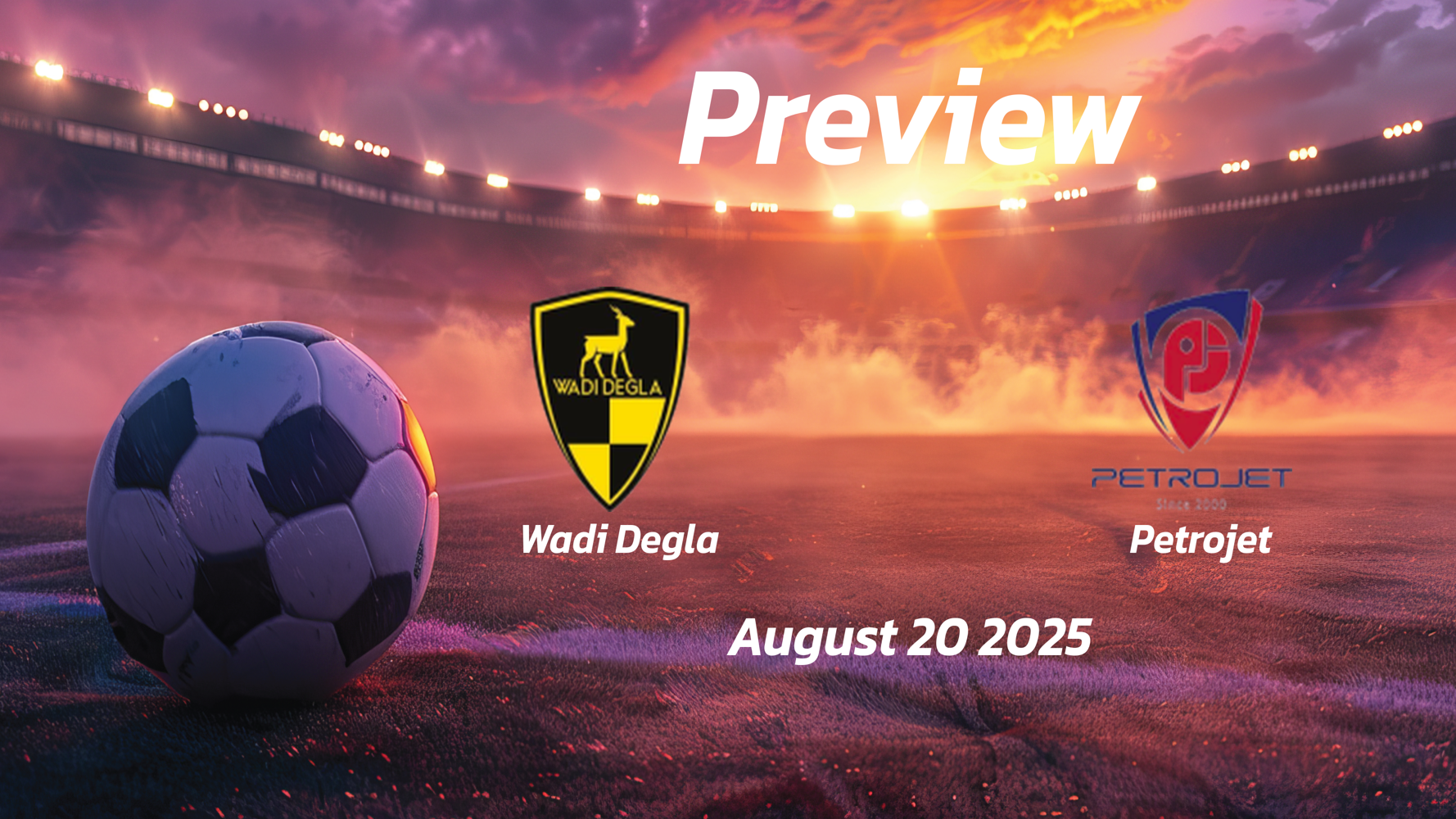 Wadi Degla vs Petrojet: Preview – Team News, Line-ups, Prediction and Tips | August 20 18:00 (GMT) Wadi Degla vs Petrojet: Preview – Team News, Line-ups, Prediction and Tips | August 20 18:00 (GMT)
