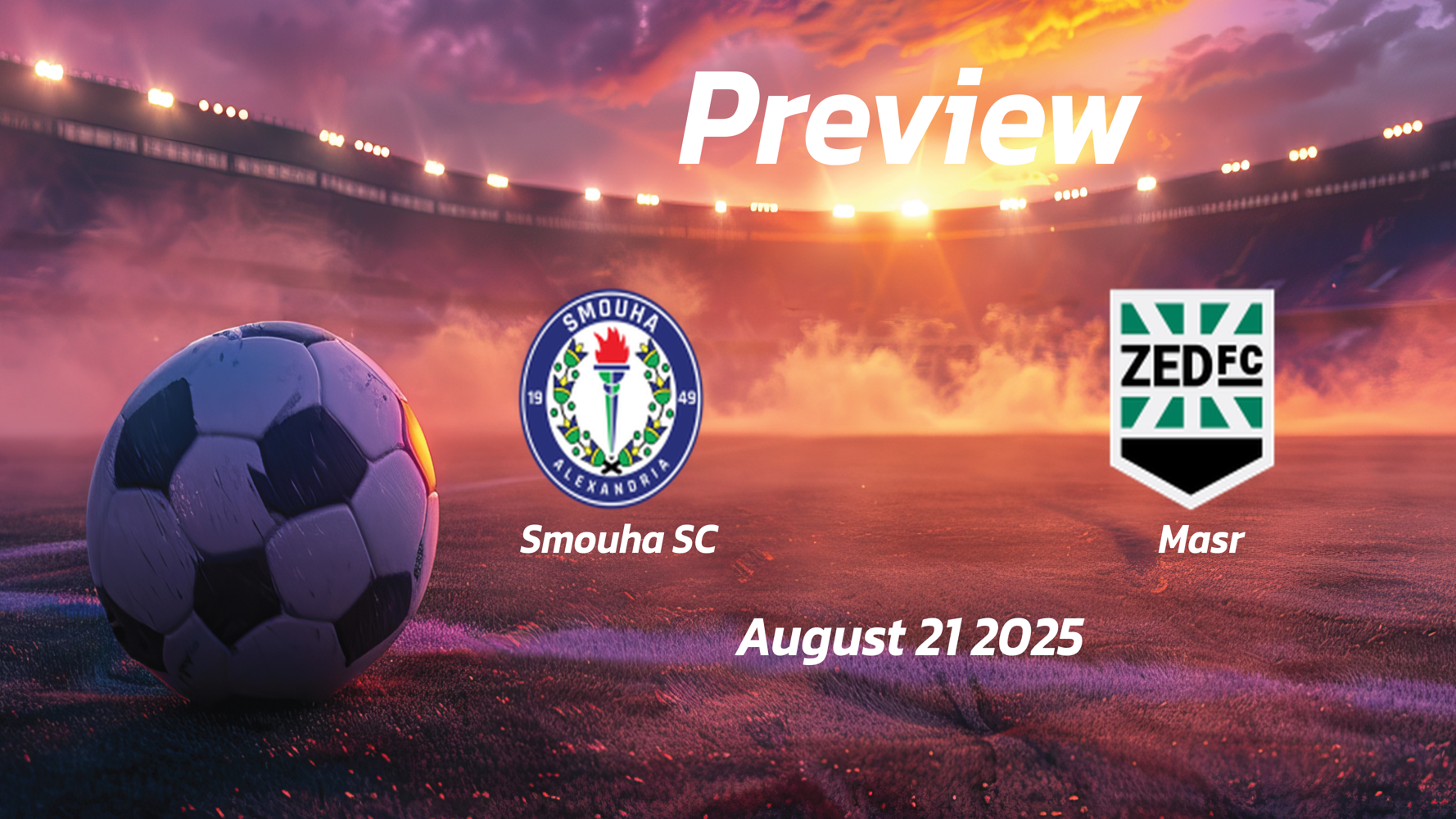 Smouha SC vs Masr: Preview – Team News, Line-ups, Prediction and Tips | August 21 18:00 GMT