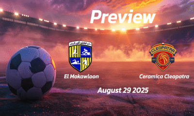 El Mokawloon vs Ceramica Cleopatra: Preview – Team News, Line-ups, Prediction, and Tips | August 29 15:00 GMT