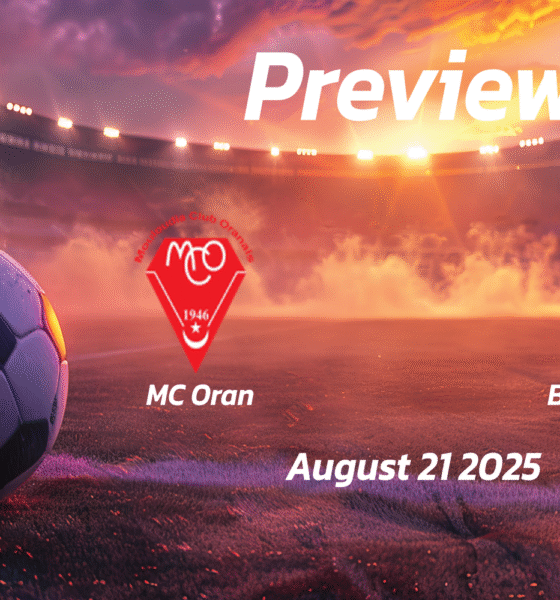 MC Oran vs Ben Aknoun: Preview – Team News, Line-ups, Prediction and Tips | August 21 17:00 (GMT)