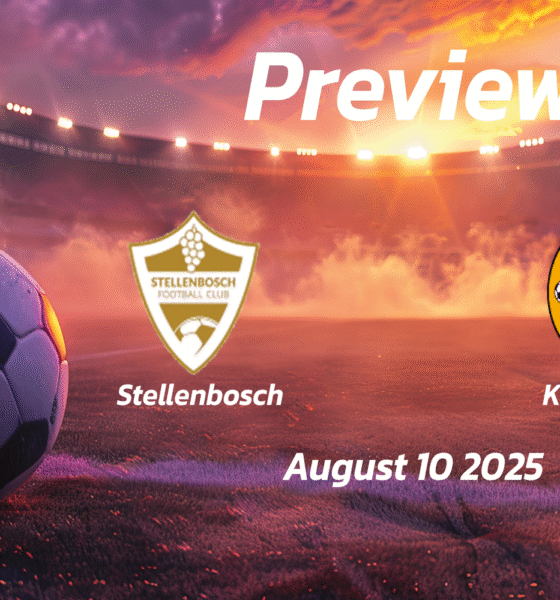 Stellenbosch vs Kaizer Chiefs: Preview – Team News, Line-ups, Prediction and Tips | August 10 15:30 (GMT)