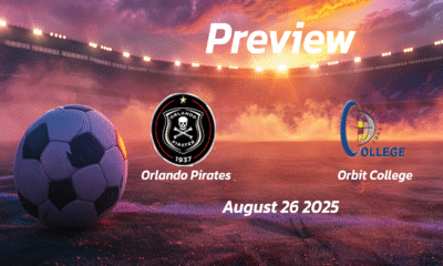 Orlando Pirates vs Orbit College: Preview – Team News, Line-ups, Prediction, and Tips | August 26 17:30 (GMT)