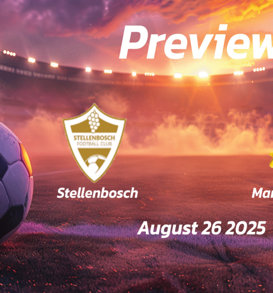 Stellenbosch vs Marumo Gallants: Preview – Team News, Line-ups, Prediction and Tips | August 26 17:30 (GMT)