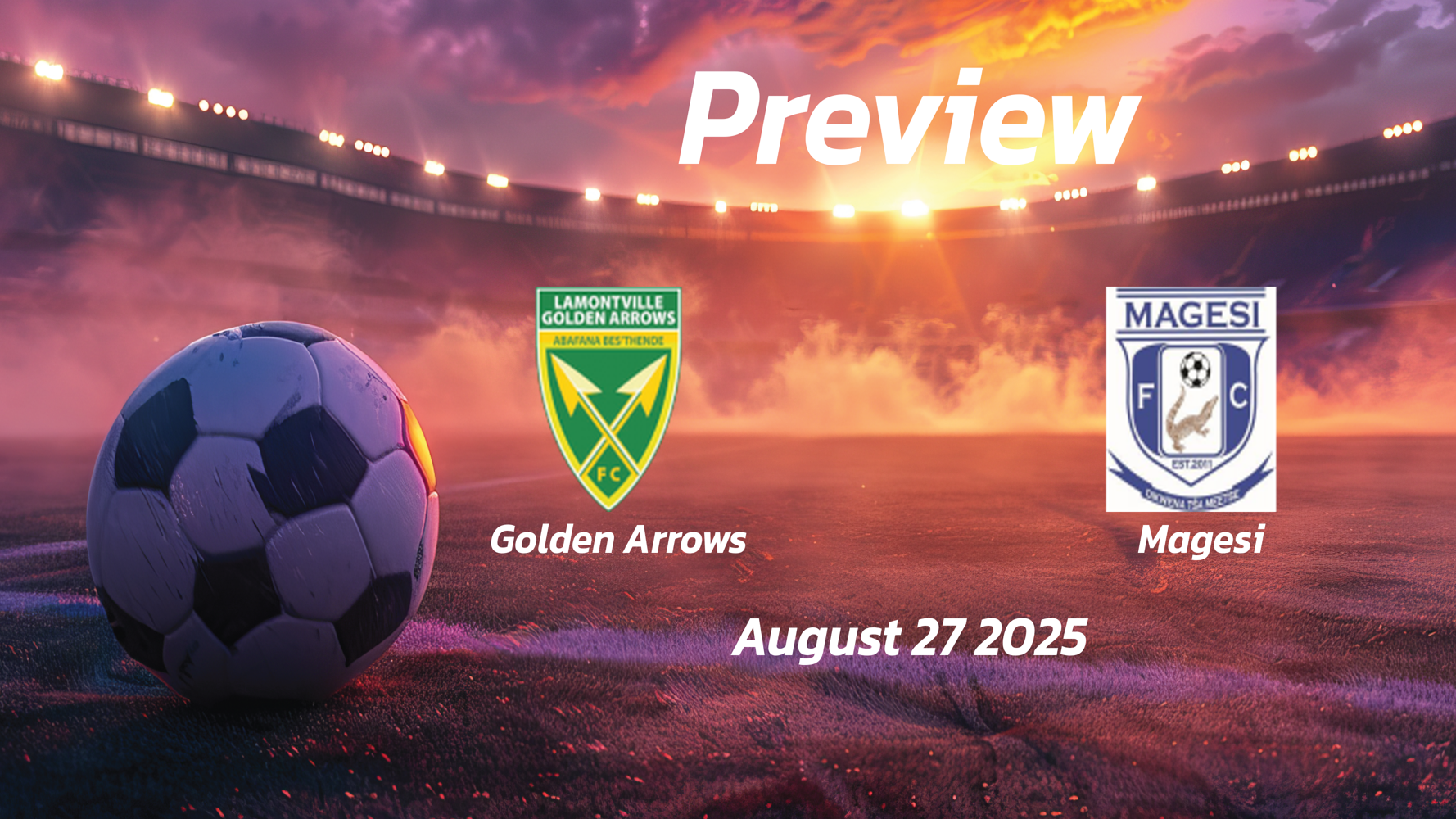 Golden Arrows vs Magesi: Preview – Team News, Line-ups, Prediction and Tips | August 27 17:30 (GMT) Golden Arrows vs Magesi: Preview – Team News, Line-ups, Prediction and Tips | August 27 17:30 (GMT)