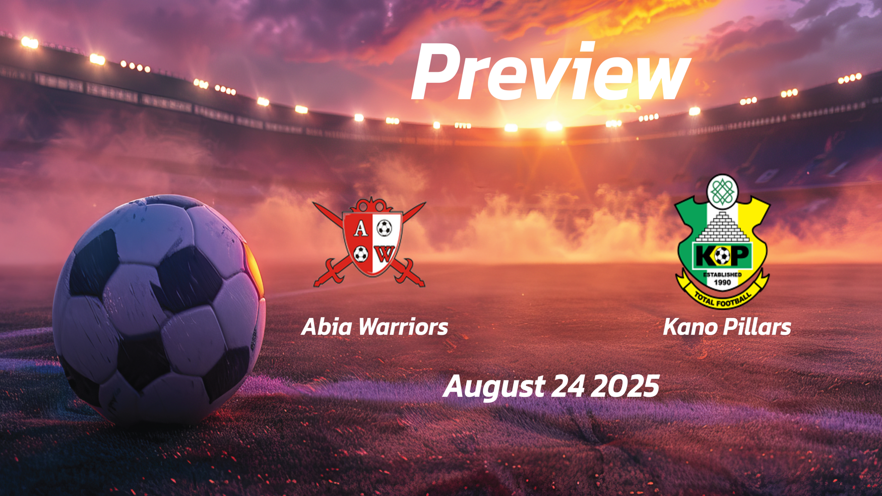 Abia Warriors vs Kano Pillars: Preview – Team News, Line-ups, Prediction and Tips | August 24 15:00 (GMT) Abia Warriors vs Kano Pillars: Preview – Team News, Line-ups, Prediction and Tips | August 24 15:00 (GMT)