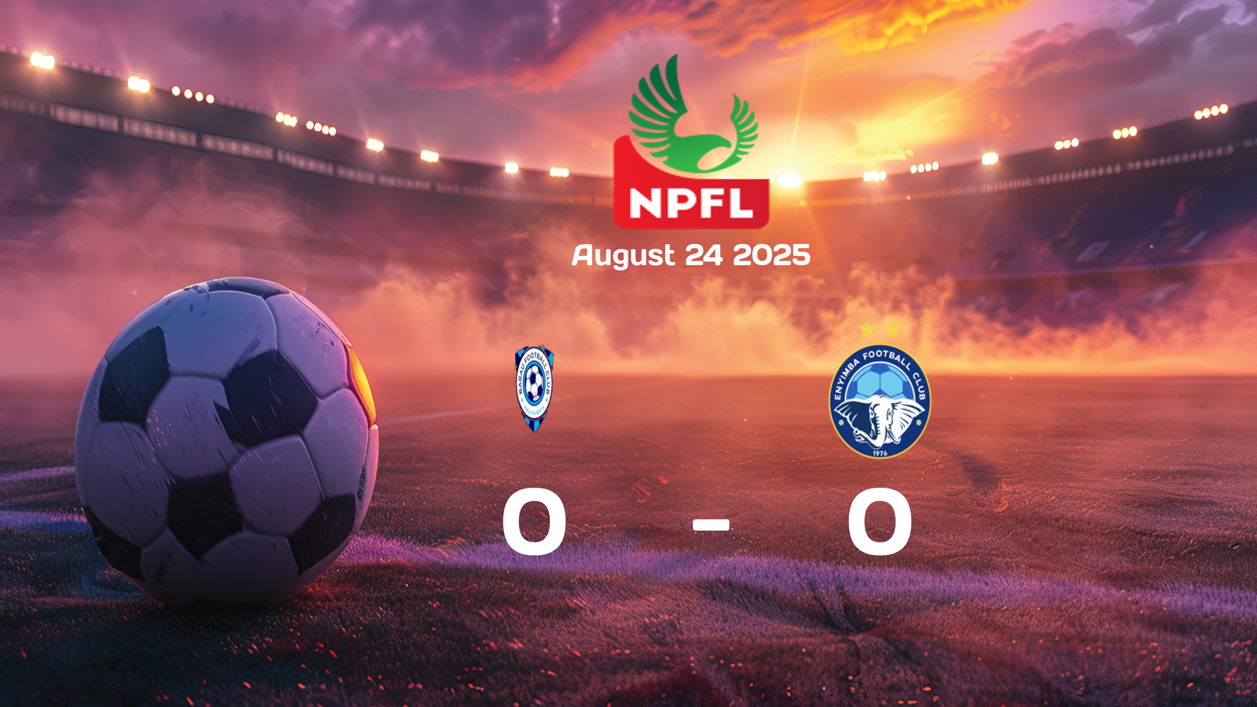 Barau FC vs Enyimba Ends in Goalless Draw in NPFL Clash on August 24, 2025 Barau FC vs Enyimba Ends in Goalless Draw in NPFL Clash on August 24, 2025