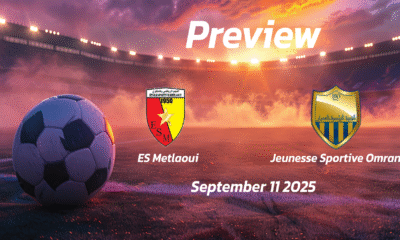 ES Metlaoui vs Jeunesse Sportive Omrane: Preview – Team News, Line-ups, Prediction and Tips | September 11 15:00 (GMT)