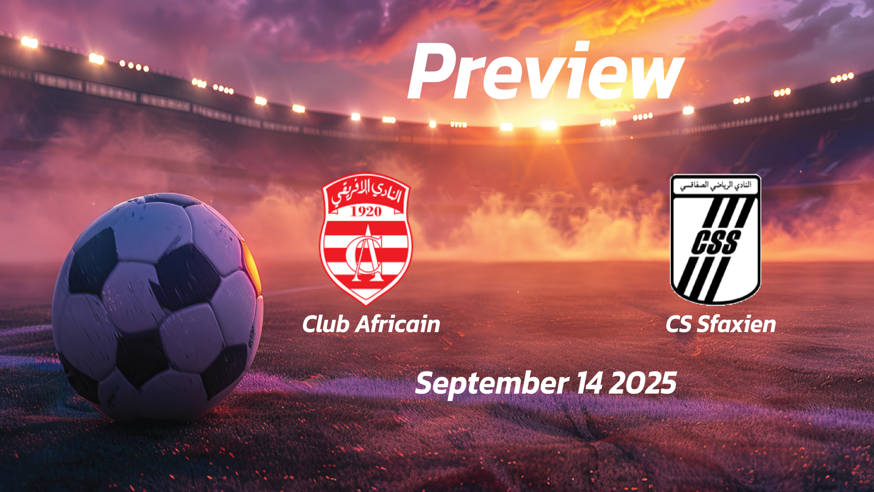 Club Africain vs CS Sfaxien: Preview – Team News, Line-ups, Prediction and Tips | September 14 15:00 (GMT)