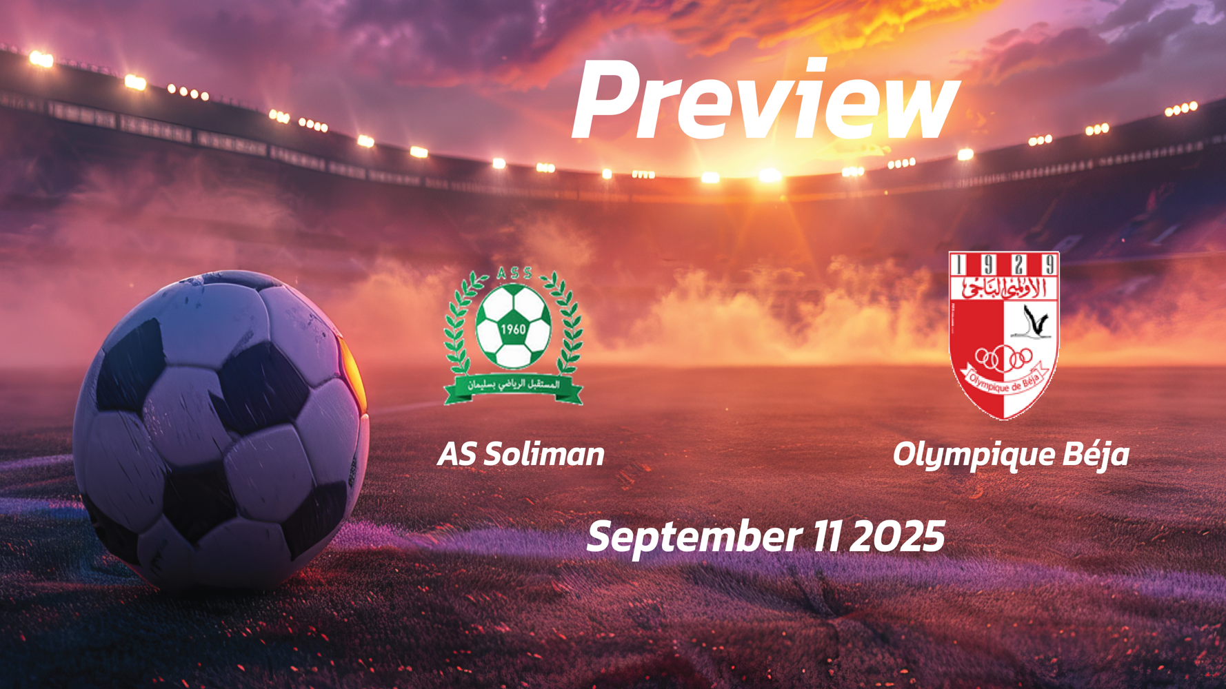 AS Soliman vs Olympique Béja: Preview – Team News, Line-ups, Prediction and Tips | September 11 15:00 (GMT)