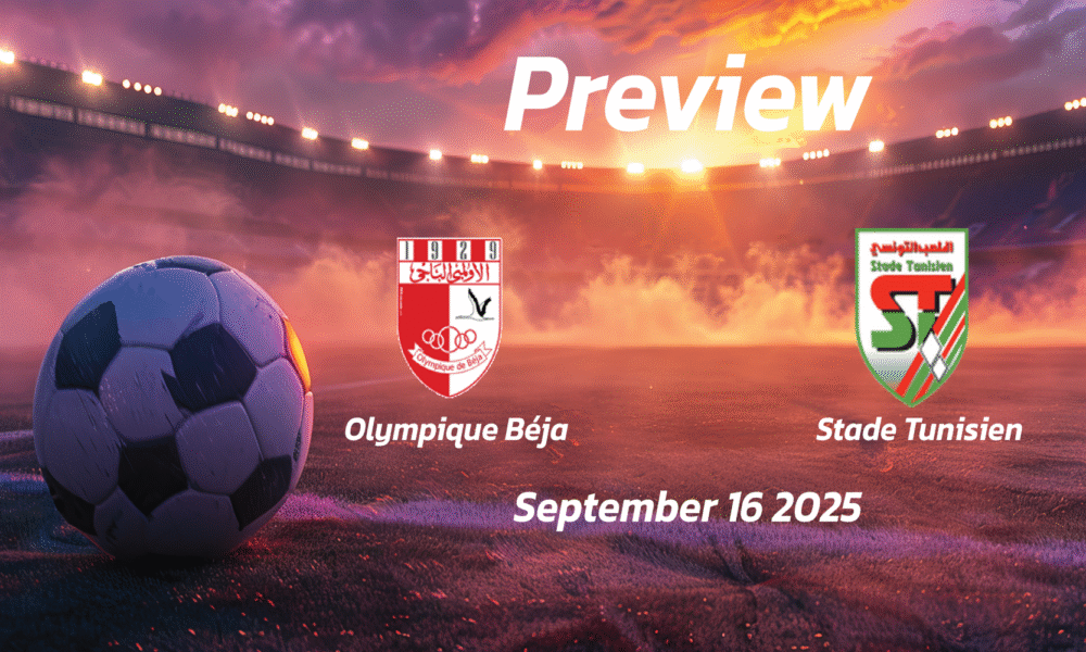 Olympique Béja vs Stade Tunisien: Preview – Team News, Line-ups, Prediction and Tips | September 16 14:30 (GMT)