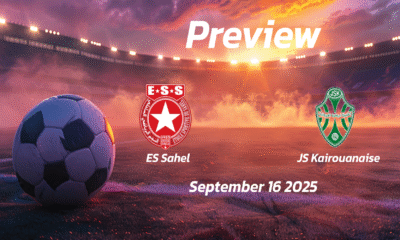 ES Sahel vs JS Kairouanaise: Preview – Team News, Line-ups, Prediction and Tips | September 16 14:30 GMT