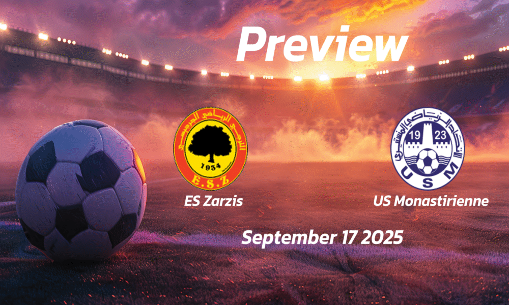 ES Zarzis vs US Monastirienne: Preview – Team News, Line-ups, Prediction and Tips | September 17 14:00 (GMT)
