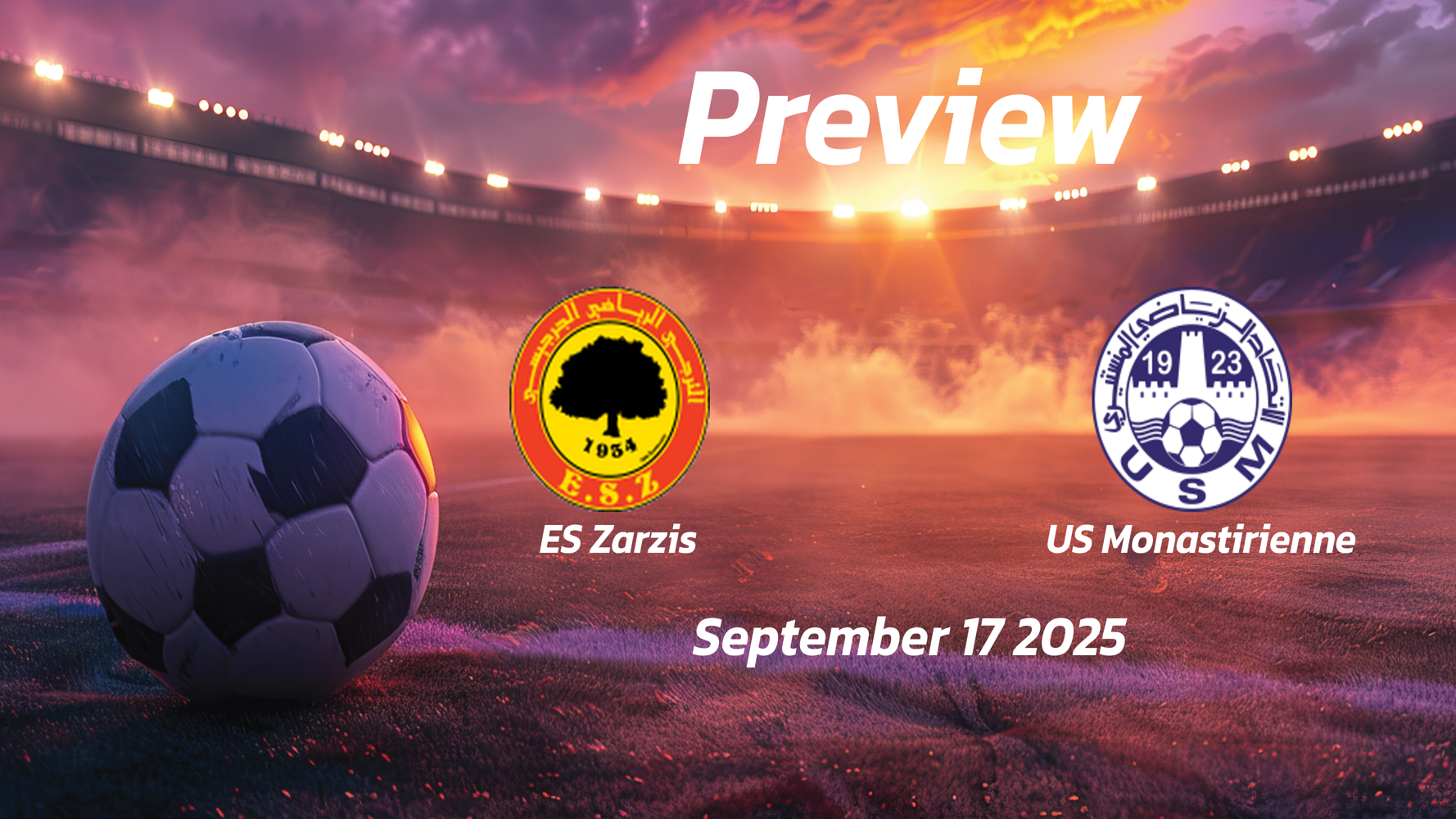 ES Zarzis vs US Monastirienne: Preview – Team News, Line-ups, Prediction and Tips | September 17 14:00 (GMT)