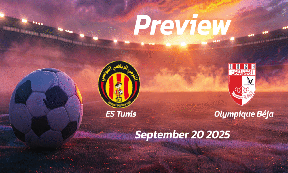 ES Tunis vs Olympique Béja: Preview – Team News, Line-ups, Prediction and Tips | September 20 14:00 (GMT)