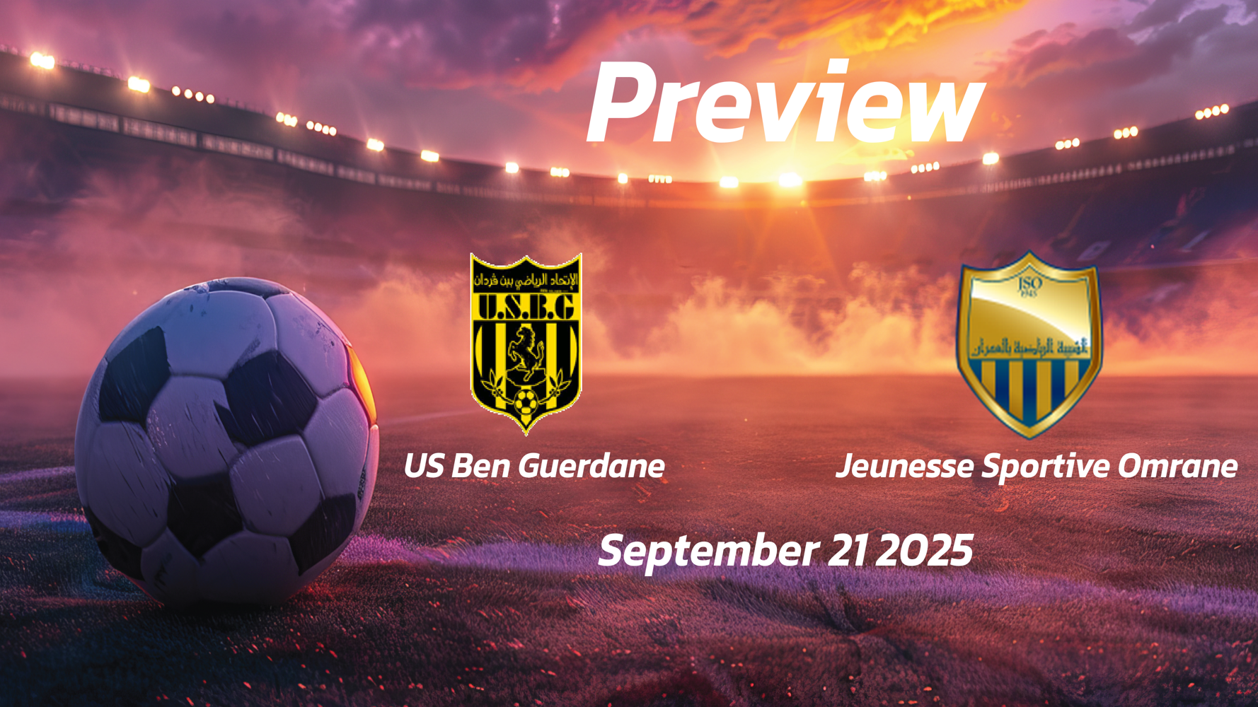 US Ben Guerdane vs Jeunesse Sportive Omrane: Preview – Team News, Line-ups, Prediction and Tips | September 21 14:30 (GMT) US Ben Guerdane vs Jeunesse Sportive Omrane: Preview – Team News, Line-ups, Prediction and Tips | September 21 14:30 (GMT)