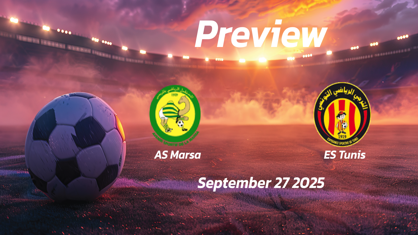 AS Marsa vs ES Tunis: Preview – Team News, Line-ups, Prediction and Tips | September 27 15:00 (GMT) AS Marsa vs ES Tunis: Preview – Team News, Line-ups, Prediction and Tips | September 27 15:00 (GMT)