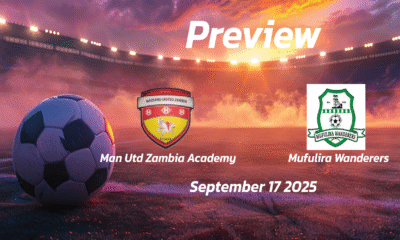 Man Utd Zambia Academy vs Mufulira Wanderers: Preview – Team News, Line-ups, Prediction and Tips | September 17 13:00 (GMT)