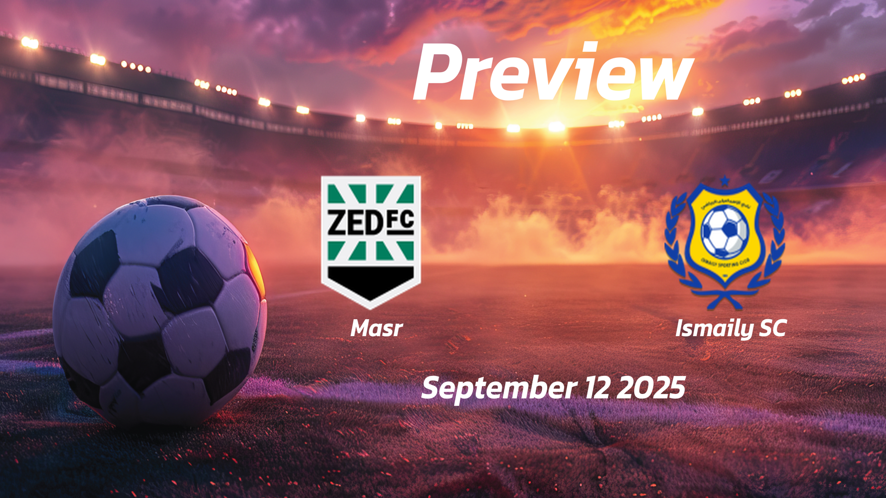 Masr vs Ismaily SC: Preview – Team News, Line-ups, Prediction and Tips | September 12 17:00 (GMT)