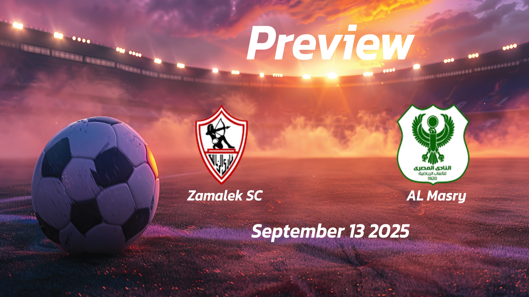 Zamalek SC vs AL Masry: Preview – Team News, Line-ups, Prediction and Tips | September 13 17:00 GMT