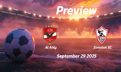 Al Ahly vs Zamalek SC: Preview – Team News, Line-ups, Prediction and Tips | September 29 17:00 (GMT)