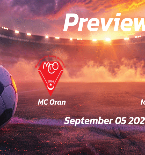 MC Oran vs Mostaganem: Preview – Team News, Line-ups, Prediction and Tips | September 05 18:00 (GMT)
