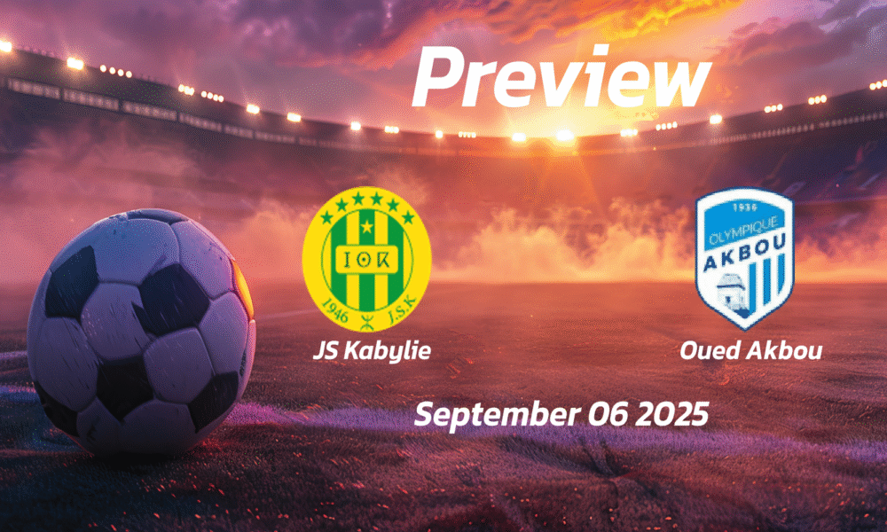 JS Kabylie vs Oued Akbou: Preview – Team News, Line-ups, Prediction and Tips | September 06 18:00 (GMT)