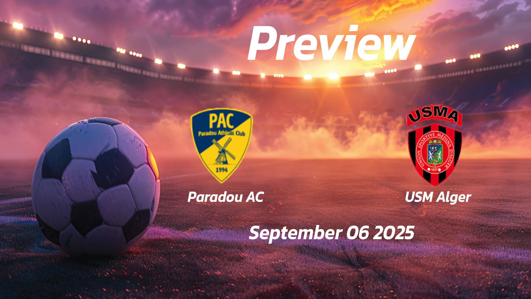 Paradou AC vs USM Alger: Preview – Team News, Line-ups, Prediction and Tips | September 06 16:00 (GMT)
