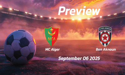 MC Alger vs Ben Aknoun: Preview – Team News, Line-ups, Prediction and Tips | September 06 17:00 (GMT)