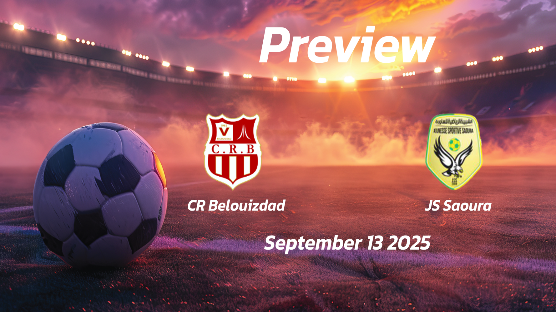 CR Belouizdad vs JS Saoura: Preview – Team News, Line-ups, Prediction and Tips | September 13 18:00 (GMT)