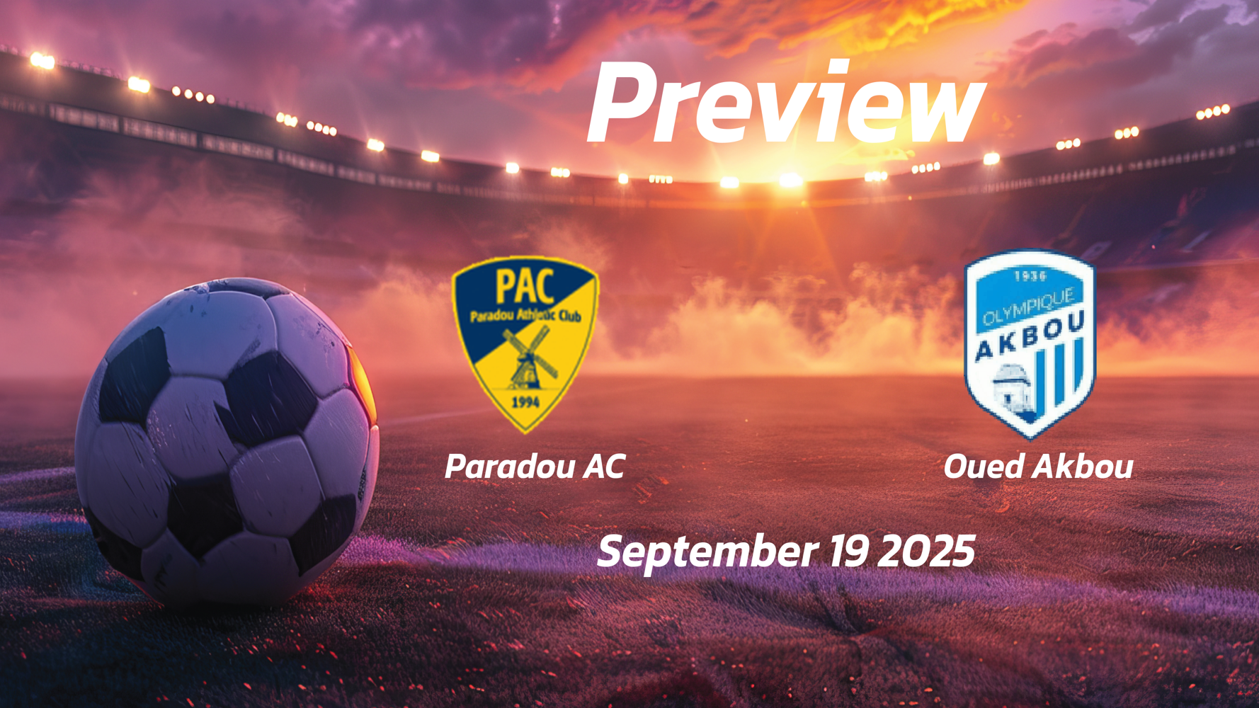 Paradou AC vs Oued Akbou: Preview – Team News, Line-ups, Prediction and Tips | September 19 15:00 (GMT)