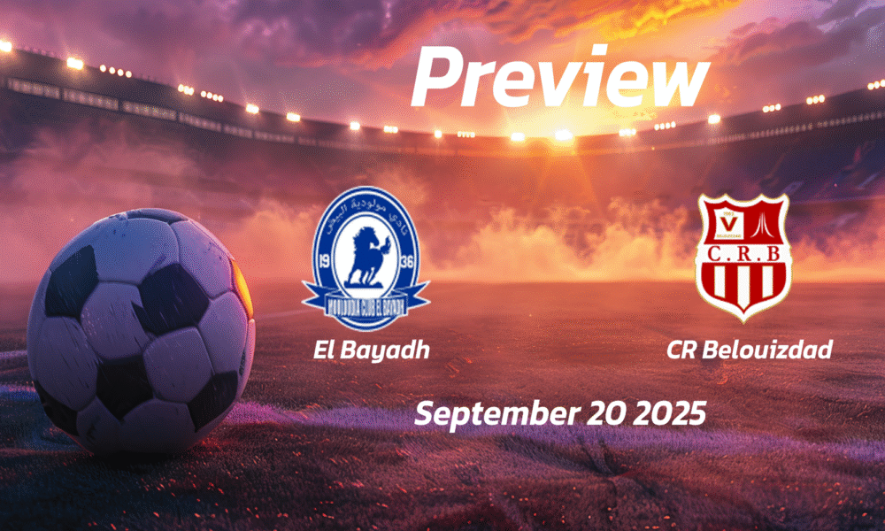 CR Belouizdad vs El Bayadh: Preview – Team News, Line-ups, Prediction and Tips | September 20 15:00 (GMT)
