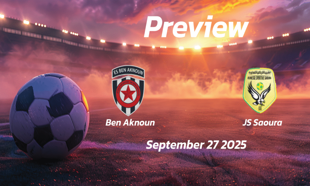 JS Saoura vs Ben Aknoun: Preview – Team News, Line-ups, Prediction and Tips | September 27 15:00 (GMT)