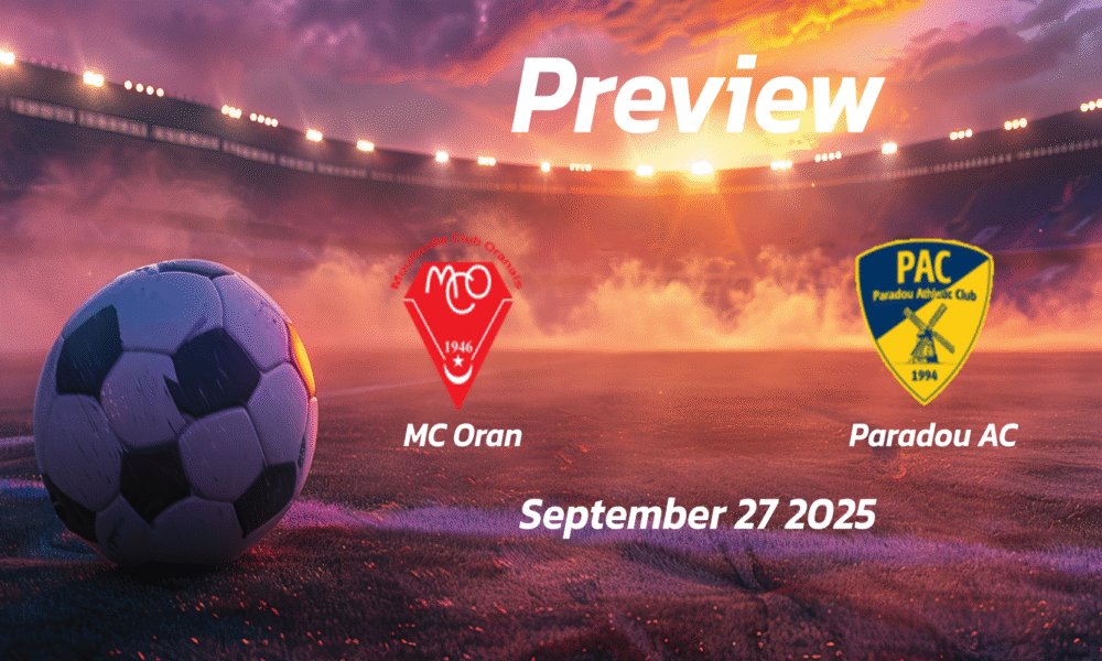 MC Oran vs Paradou AC: Preview – Team News, Line-ups, Prediction and Tips | September 27 16:45 (GMT)