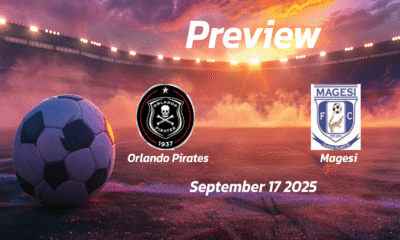 Orlando Pirates vs Magesi: Preview – Team News, Line-ups, Prediction and Tips | September 17 17:30 (GMT)