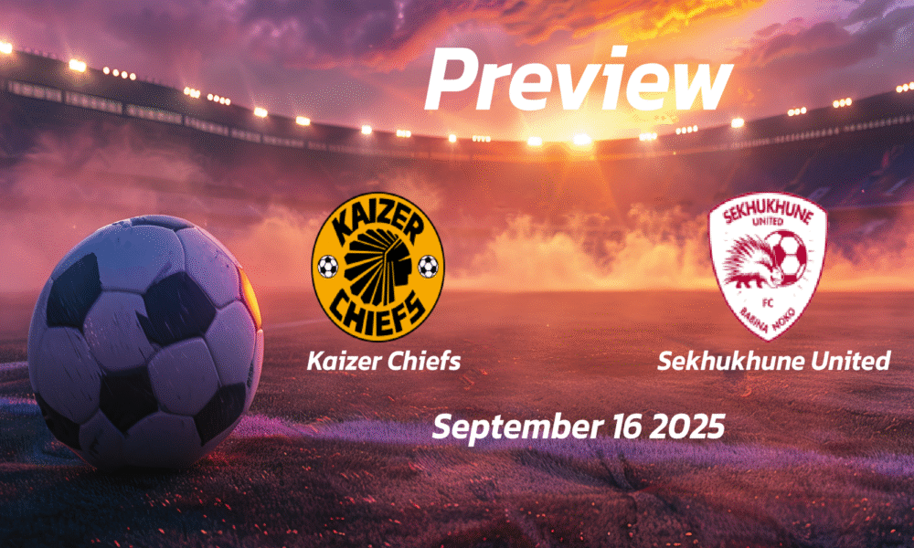 Kaizer Chiefs vs Sekhukhune United: Preview – Team News, Line-ups, Prediction and Tips | September 16 17:30 (GMT)
