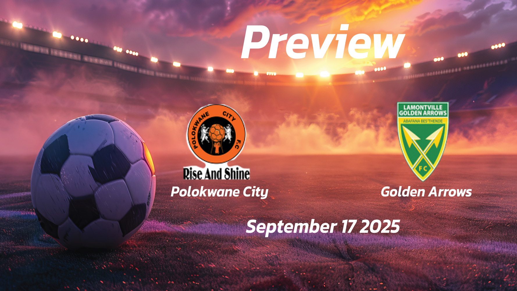 Polokwane City vs Golden Arrows: Preview – Team News, Line-ups, Prediction and Tips | September 17 17:30 (GMT) Polokwane City vs Golden Arrows: Preview – Team News, Line-ups, Prediction and Tips | September 17 17:30 (GMT)