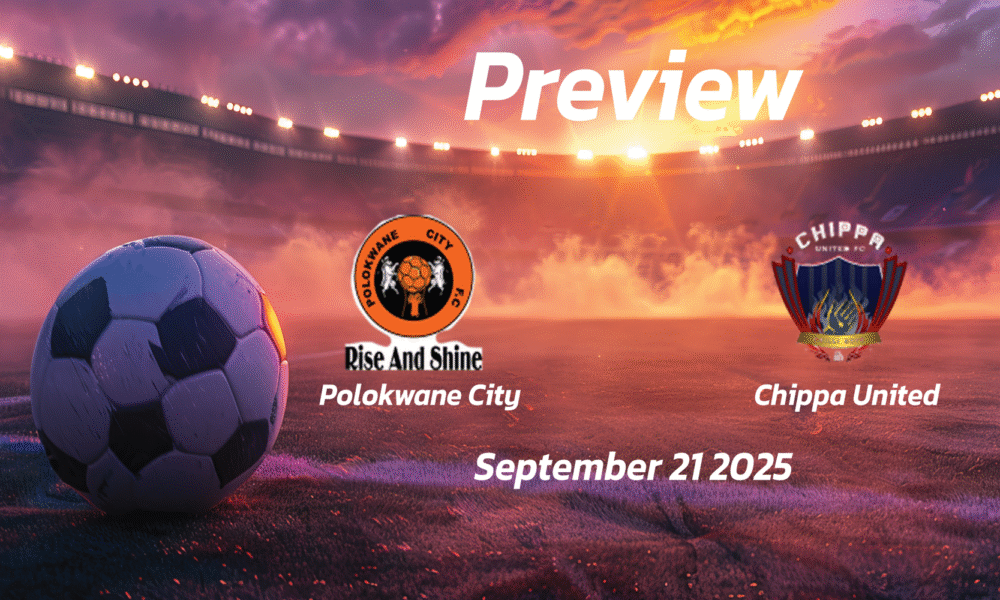 Polokwane City vs Chippa United: Preview – Team News, Line-ups, Prediction and Tips | September 21 13:00 GMT