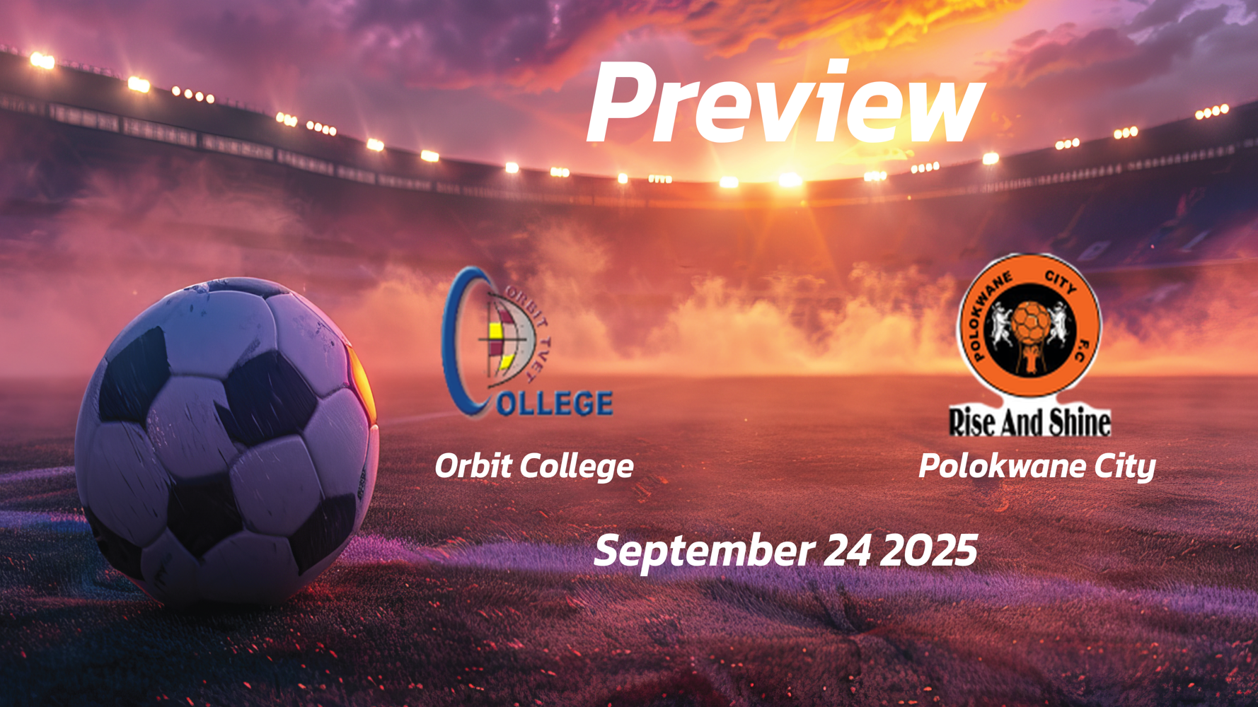 Orbit College vs Polokwane City: Preview – Team News, Line-ups, Prediction and Tips | September 24 17:30 (GMT) Orbit College vs Polokwane City: Preview – Team News, Line-ups, Prediction and Tips | September 24 17:30 (GMT)