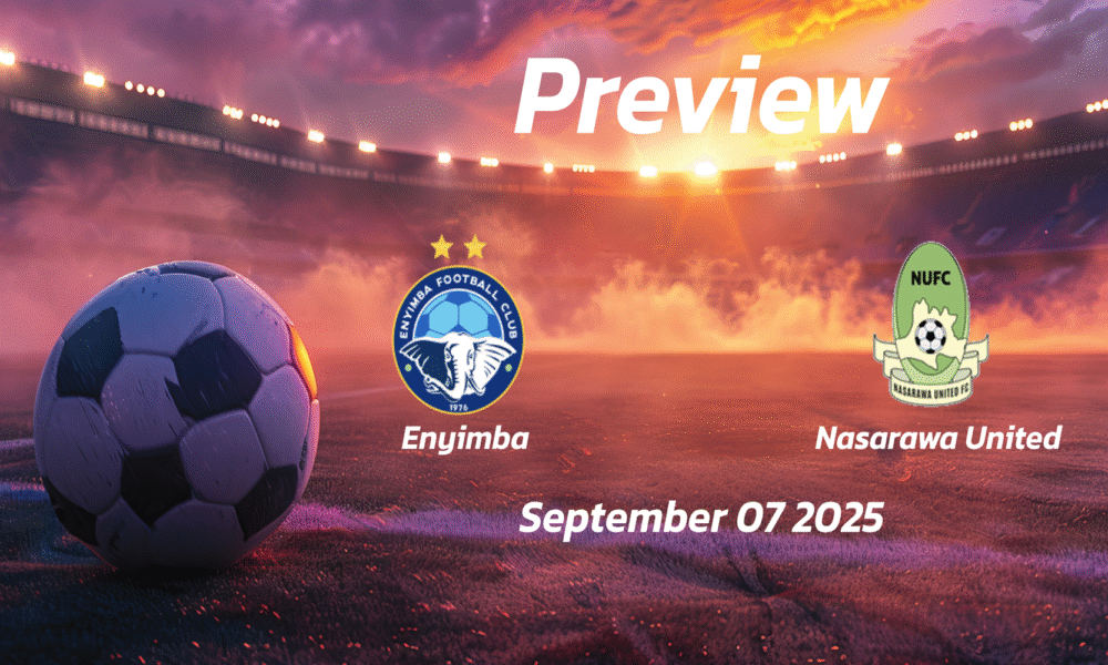 Enyimba vs Nasarawa United: Preview – Team News, Line-ups, Prediction and Tips | September 07 15:00 (GMT)