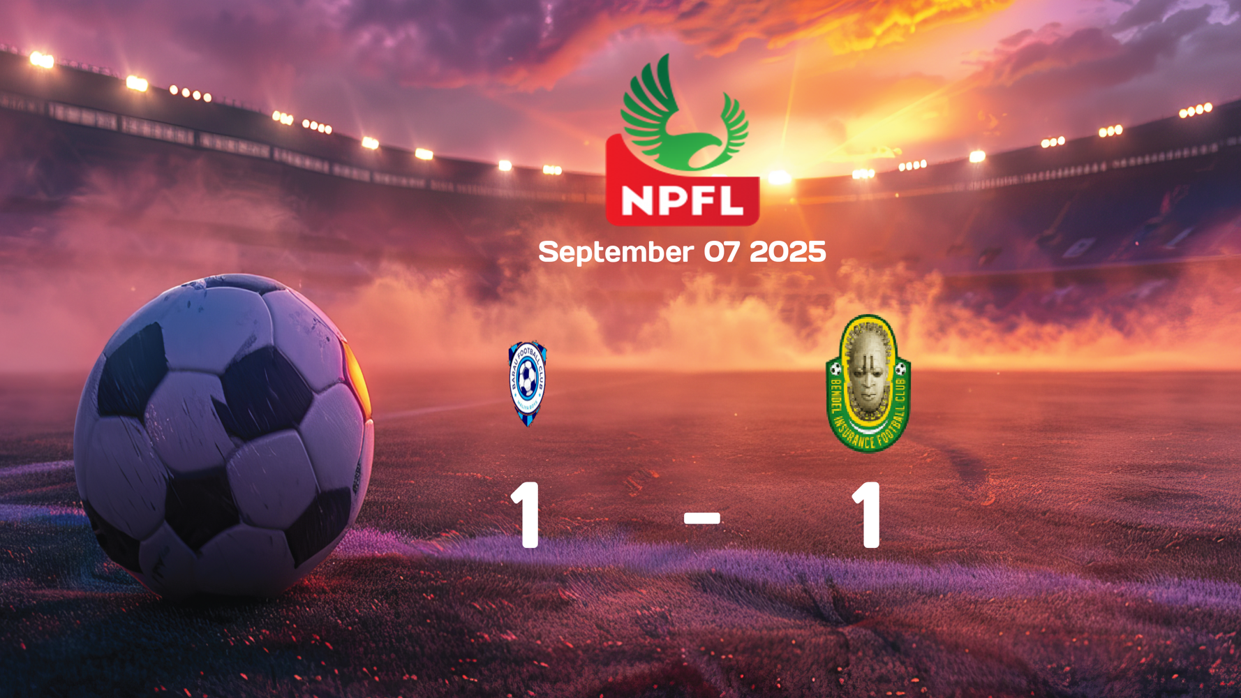 Barau FC vs Bendel Insurance NPFL Match Ends in 1-1 Draw on September 7, 2025