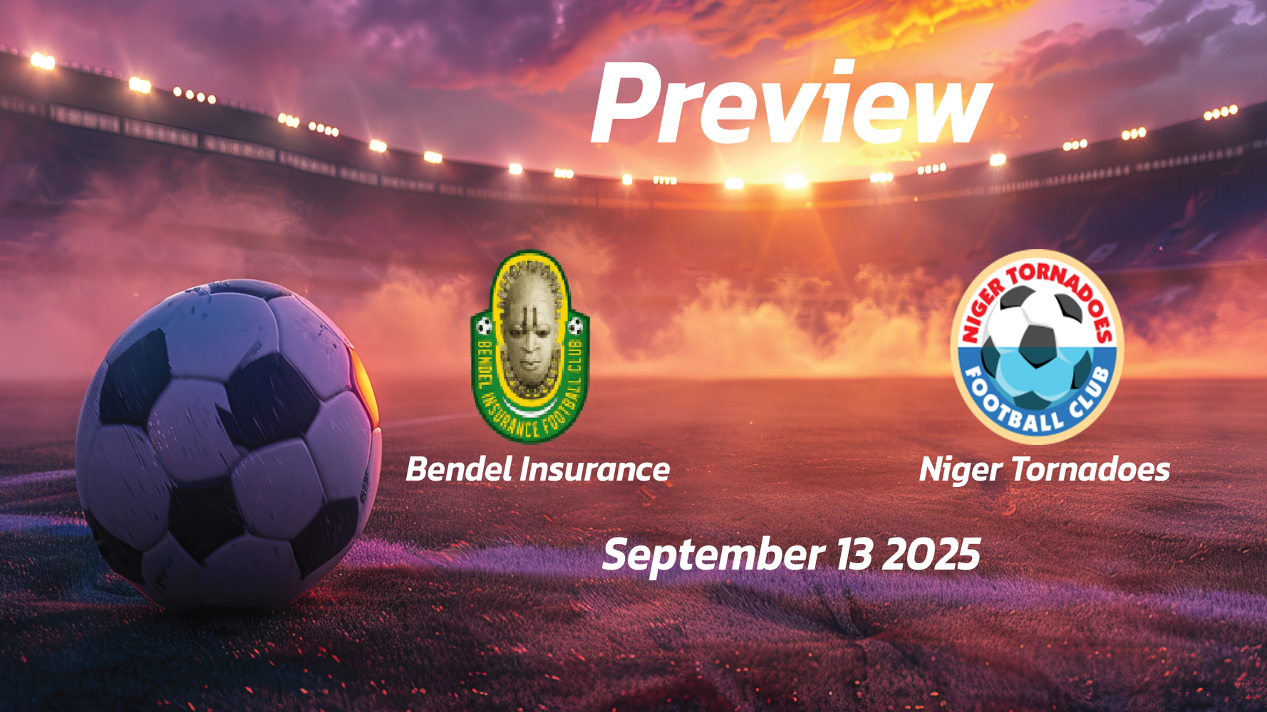 Bendel Insurance vs Niger Tornadoes: Preview – Team News, Line-ups, Prediction and Tips | September 13 15:00 (GMT) Bendel Insurance vs Niger Tornadoes: Preview – Team News, Line-ups, Prediction and Tips | September 13 15:00 (GMT)