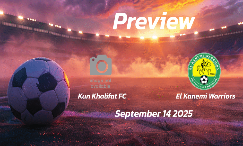 Kun Khalifat FC vs El Kanemi Warriors: Preview – Team News, Line-ups, Prediction and Tips | September 14 15:00 (GMT)