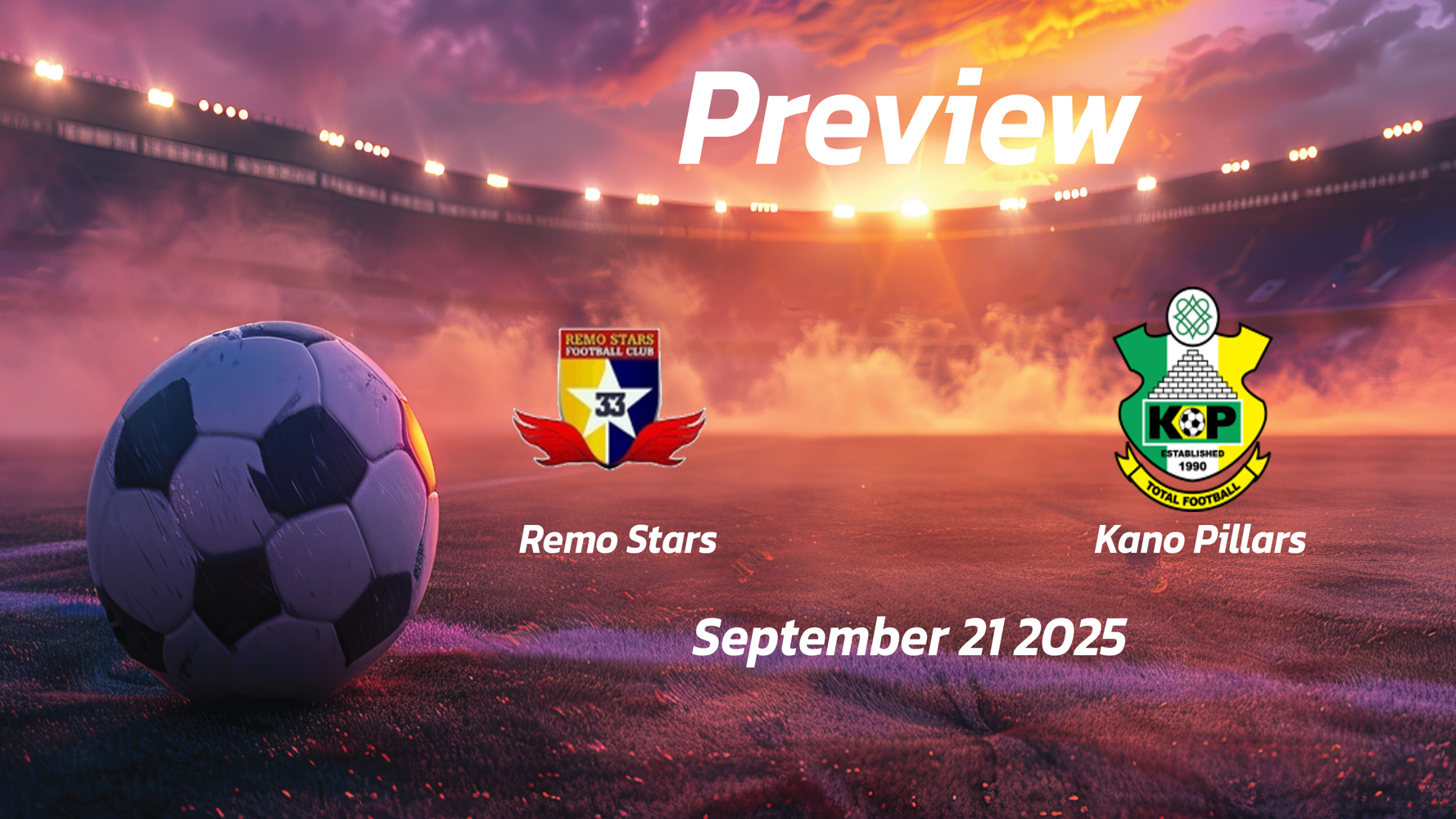 Remo Stars vs Kano Pillars: Preview – Team News, Line-ups, Prediction and Tips | September 21 15:00 GMT