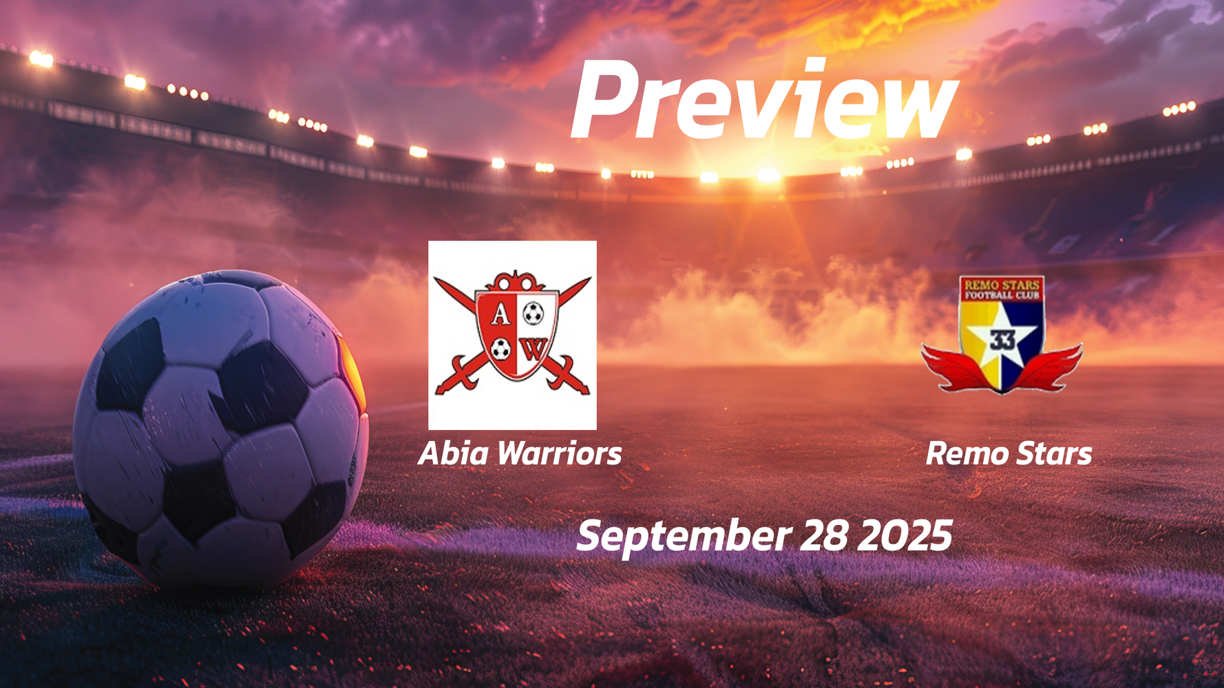 Abia Warriors vs Remo Stars: Preview – Team News, Line-ups, Prediction and Tips | September 28 15:00 (GMT) Abia Warriors vs Remo Stars: Preview – Team News, Line-ups, Prediction and Tips | September 28 15:00 (GMT)