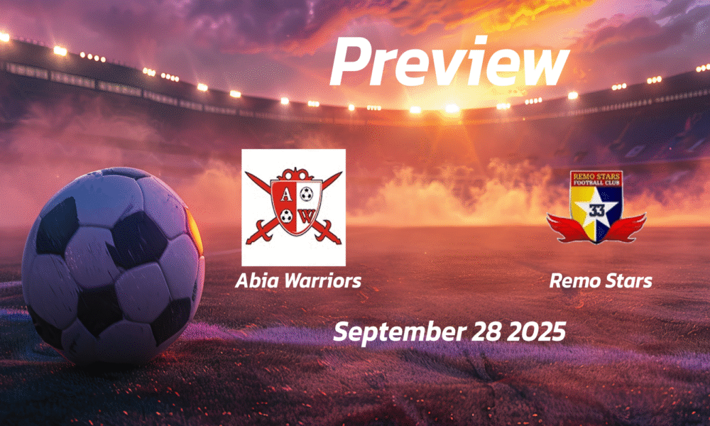 Abia Warriors vs Remo Stars: Preview – Team News, Line-ups, Prediction and Tips | September 28 15:00 (GMT)